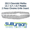 2013 Chevrolet Malibu 2 Piece Grille Chrome Insert GI/107